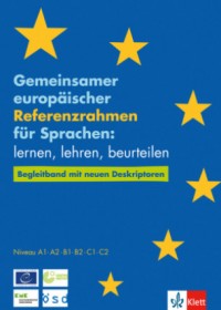 Gemeinsamer europäischer Referenzrahmen für Sprachen : lehren, lernen, beurteilen : Begleitband.