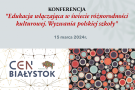 Relacja z konferencji "Edukacja włączająca w świecie różnorodności kulturowej. Wyzwania polskiej szkoły"
