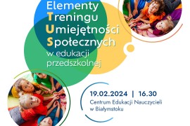 Relacja z konferencji "Elementy Treningu Umiejętności Społecznych w przedszkolu"