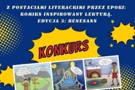 Konkurs Z postaciami literackimi przez epoki: komiks inspirowany lekturą. 