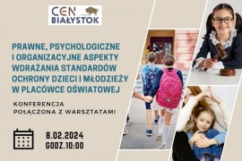 Prawne, psychologiczne i organizacyjne aspekty wdrażania standardów ochrony dzieci i młodzieży w placówce oświatowej