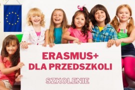 Międzynarodowe szkolenie stacjonarne w ramach programu Erasmus+ dla nauczycieli i dyrektorów przedszkoli