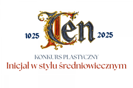 Zaproszenie do udziału w konkursie "Inicjał w stylu średniowiecznym"