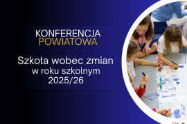 Zapraszamy do udziału w konferencjach powiatowych w Hajnówce i Sokółce
