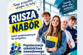 Zapraszamy szkoły podstawowe z województwa podlaskiego do udziału w projekcie „Popularyzacja szkolnictwa zawodowego w województwie podlaskim”