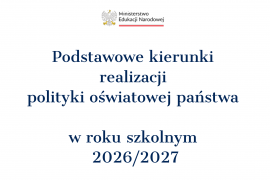 Podstawowe kierunki realizacji polityki oświatowej państwa w roku szkolnym 2026/2027
