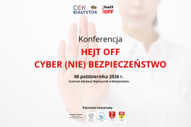 Konferencja HEJT OFF CYBER (NIE) BEZPIECZENSTWO