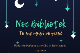 Noc Bibliotek w Bibliotece Pedagogicznej CEN w Białymstoku 29 września 2022 roku 
