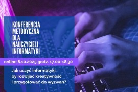 Zaproszenie na Konferencję Metodyczną dla Nauczycieli Informatyki