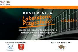 Relacja z konferencji „Laboratoria przyszłości – szansą na rozwijanie umiejętności podstawowych i przekrojowych uczniów”