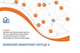 PROJEKT Budowa skoordynowanego systemu pomocy specjalistycznej opartego na Specjalistycznych Centrach Wspierających Edukację Włączającą
