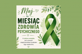 Maj - miesiącem Świadomości Zdrowia Psychicznego