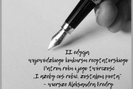 II edycja wojewódzkiego konkursu recytatorskiego Patron roku i jego twórczość „I ażeby coś robić, zostałem poetą” – wiersze Aleksandra Fredry