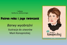 Relacja z konkursu plastycznego - ilustracje do utworów Marii Konopnickiej